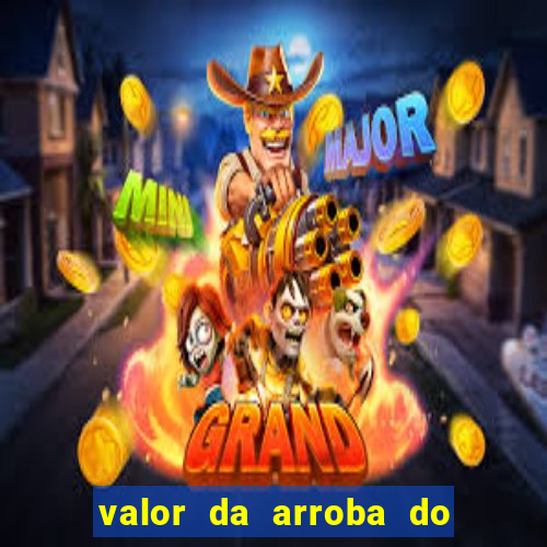 valor da arroba do porco na bahia