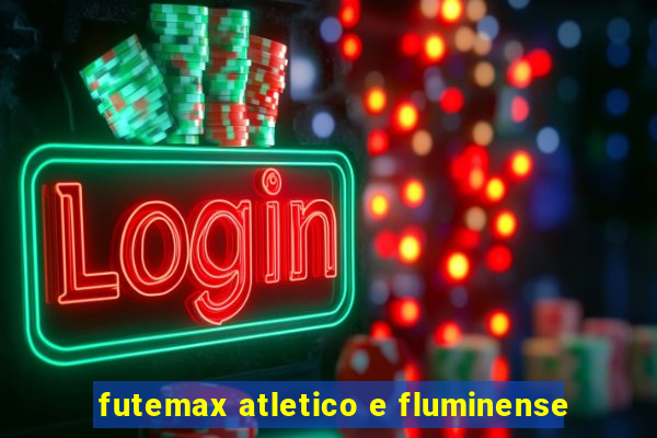 futemax atletico e fluminense