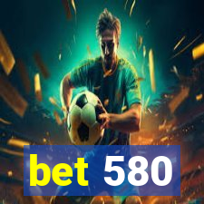 bet 580