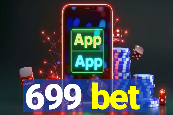 699 bet