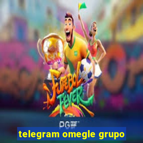 telegram omegle grupo