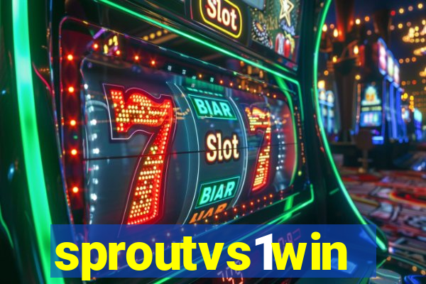 sproutvs1win