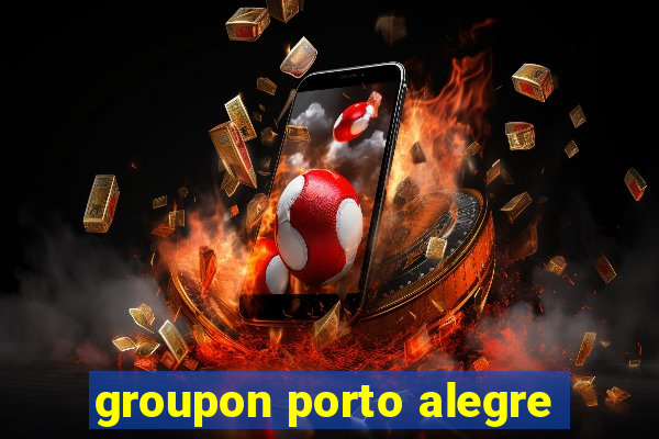 groupon porto alegre