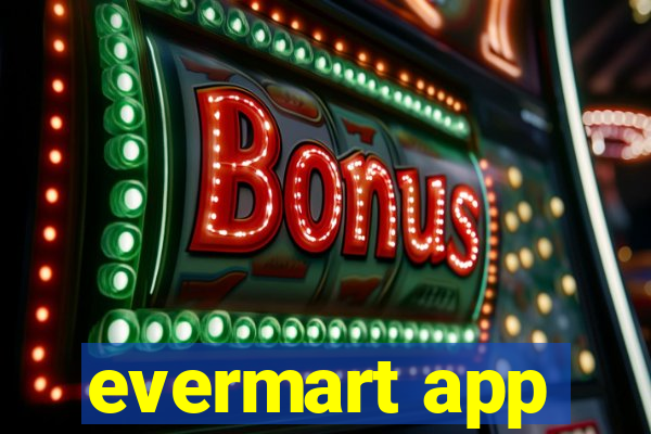 evermart app