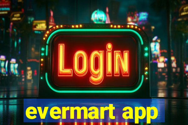 evermart app