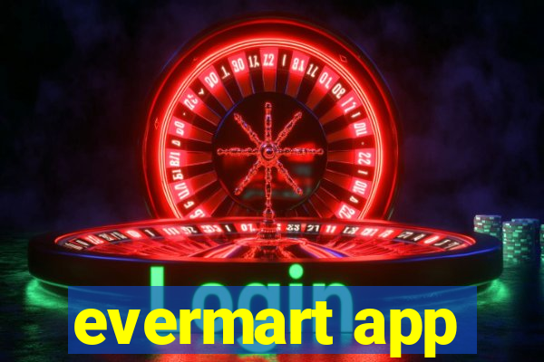 evermart app