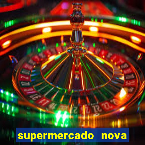 supermercado nova gera  o vila cisper