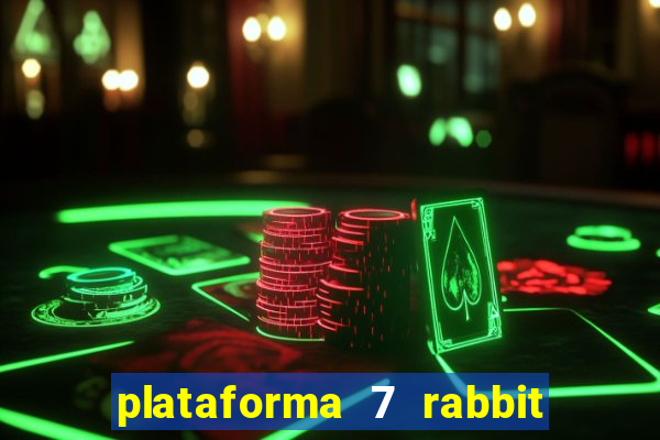 plataforma 7 rabbit é confiável