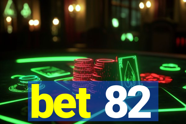 bet 82