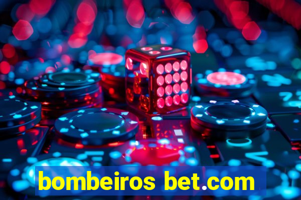 bombeiros bet.com