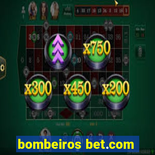 bombeiros bet.com