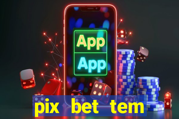 pix bet tem pagamento antecipado