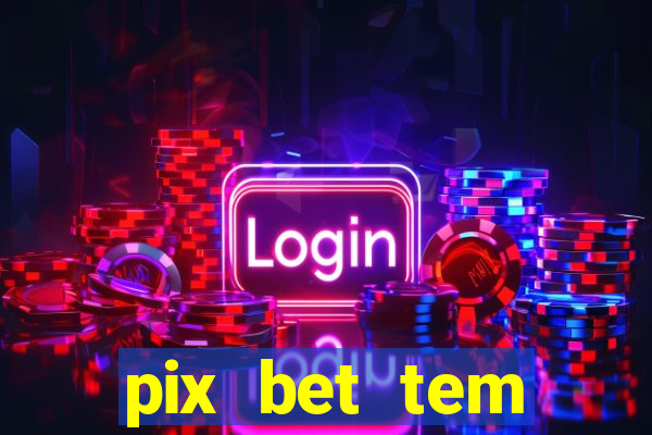 pix bet tem pagamento antecipado