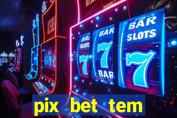 pix bet tem pagamento antecipado