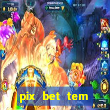 pix bet tem pagamento antecipado