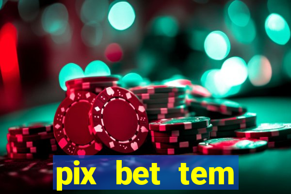 pix bet tem pagamento antecipado