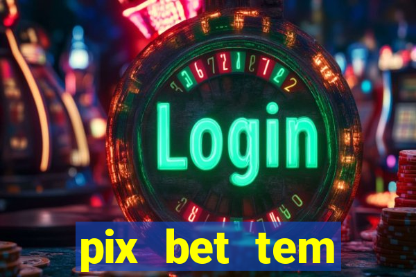 pix bet tem pagamento antecipado