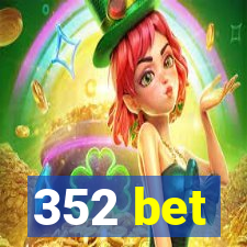 352 bet