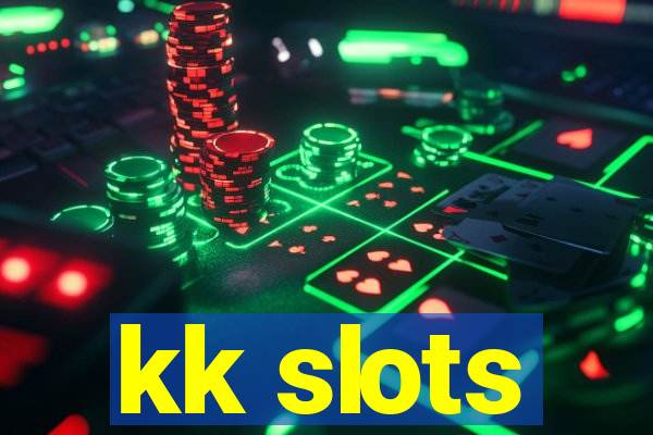 kk slots