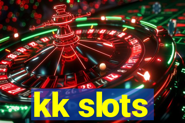 kk slots