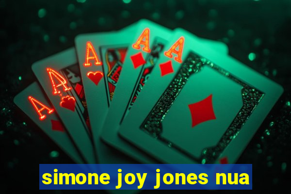 simone joy jones nua