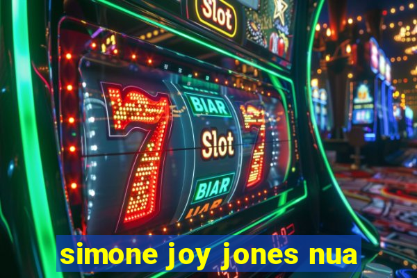 simone joy jones nua