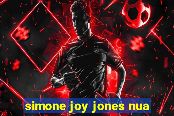 simone joy jones nua