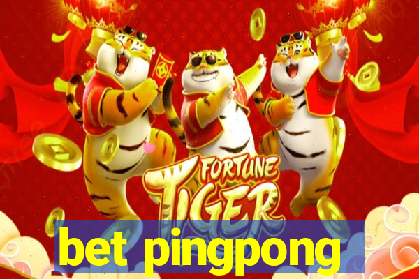 bet pingpong