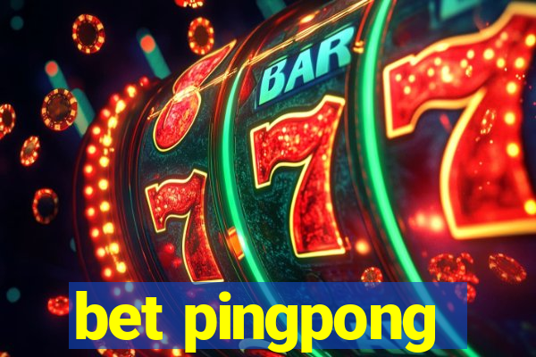 bet pingpong