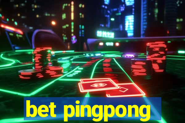 bet pingpong