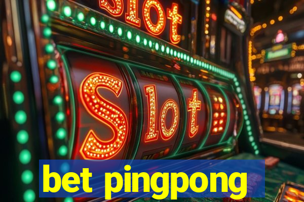 bet pingpong