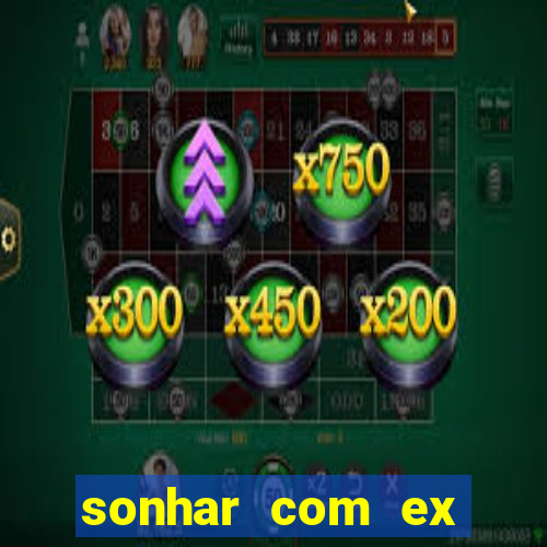 sonhar com ex namorado no jogo do bicho