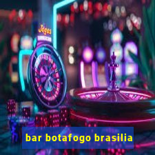 bar botafogo brasilia