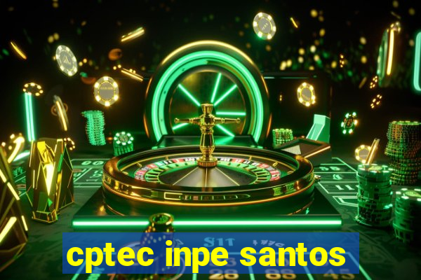 cptec inpe santos