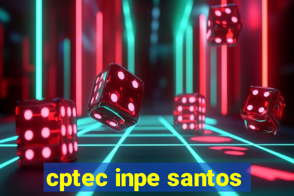 cptec inpe santos