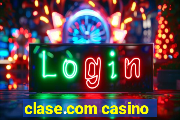 clase.com casino