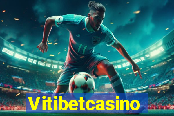 Vitibetcasino