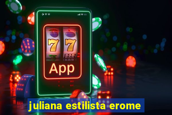 juliana estilista erome