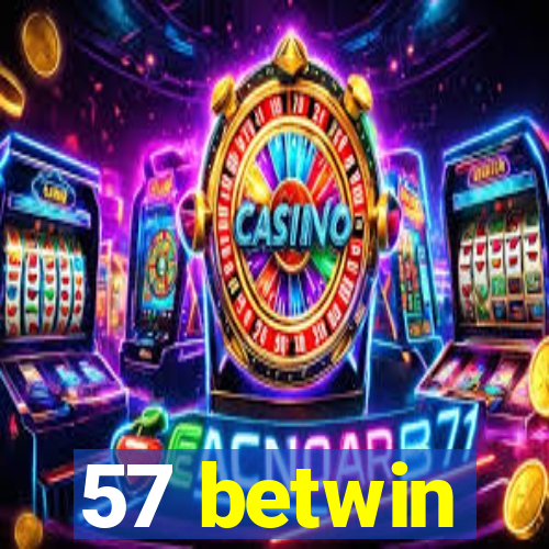 57 betwin