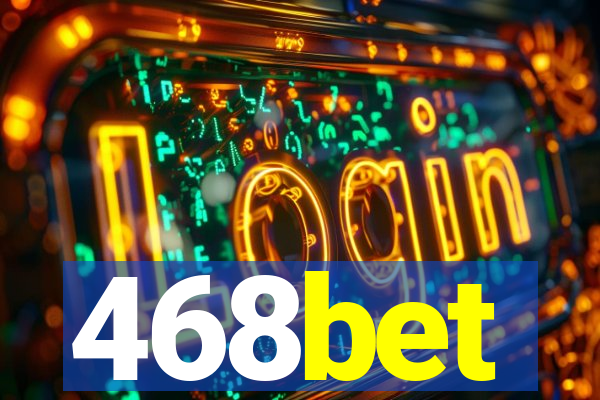 468bet