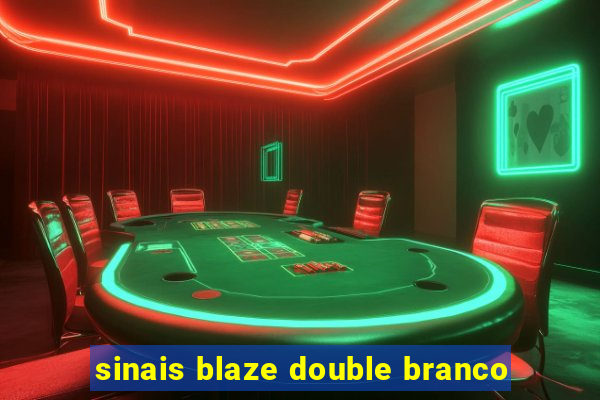 sinais blaze double branco