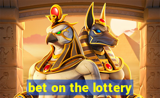 bet on the lottery