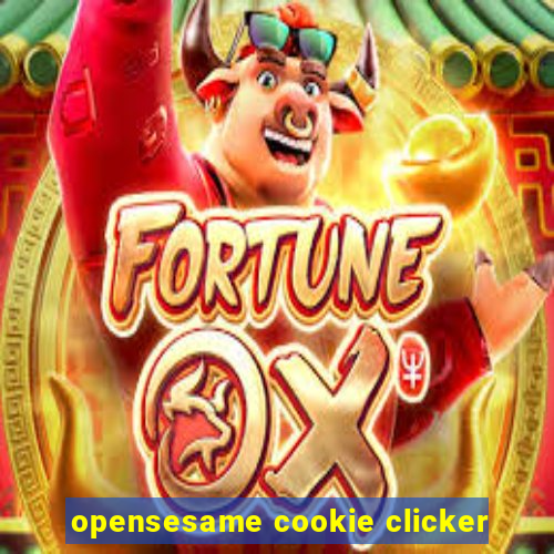 opensesame cookie clicker