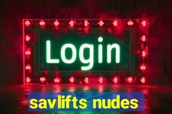 savlifts nudes