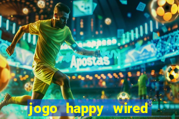 jogo happy wired paga mesmo