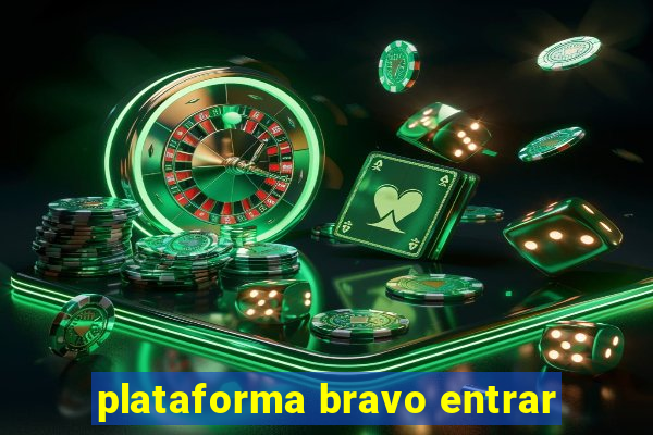 plataforma bravo entrar