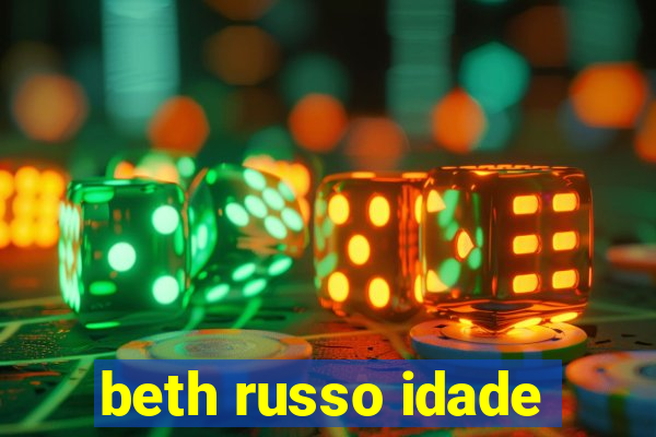 beth russo idade