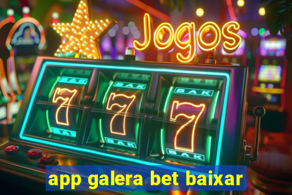 app galera bet baixar