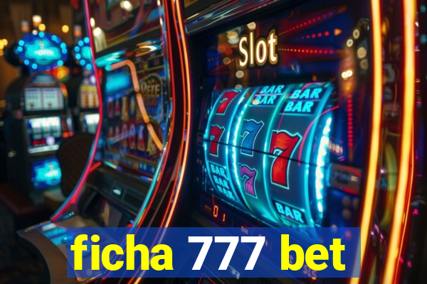 ficha 777 bet