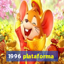 1996 plataforma